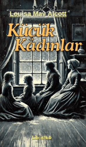 Küçük Kadınlar Louisa May Alcott