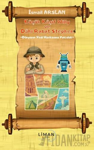 Küçük Kaşif ve Willy Dahi Robot Stephen Dünyanın Yedi Harikasına Yolculuk