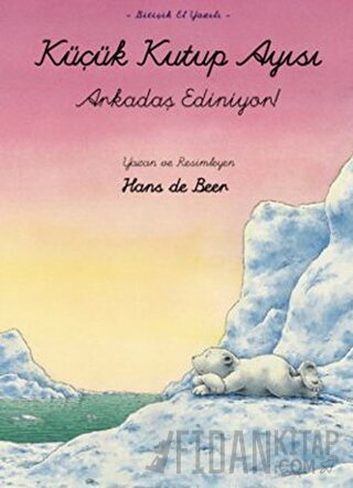 Küçük Kutup Ayısı Arkadaş Ediniyor Hans De Beer