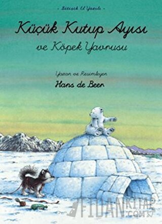 Küçük Kutup Ayısı ve Köpek Yavrusu (El Yazılı) Hans De Beer
