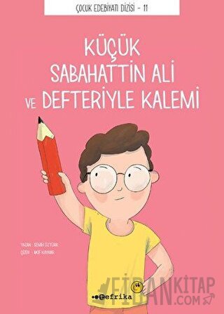 Küçük Sabahattin Ali ve Defteriyle Kalemi