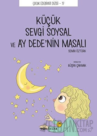 Küçük Sevgi Soysal ve Ay Dede’nin Masalı Semih Öztürk