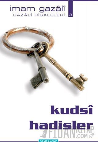 Kudsi Hadisler - Gazali Risaleleri 3