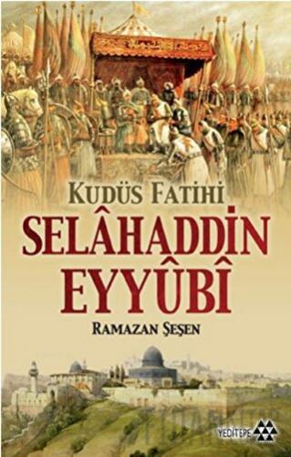 Kudüs Fatihi Selahaddin Eyyübi