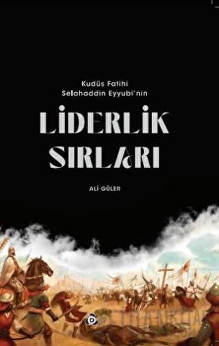 Kudüs Fatihi Selahaddin Eyyübi'nin Liderlik Sırları Ali Güler