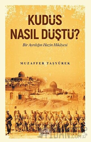 Kudüs Nasıl Düştü?
