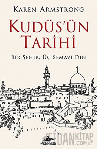 Kudüs'ün Tarihi: Bir Şehir Üç Semavi Din