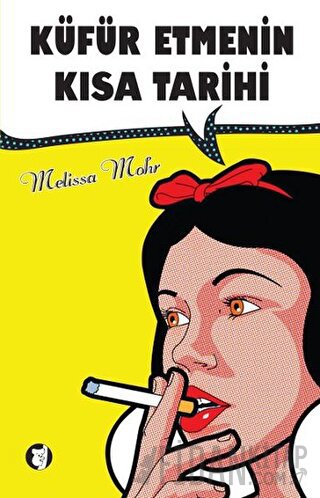 Küfür Etmenin Kısa Tarihi Melissa Mohr