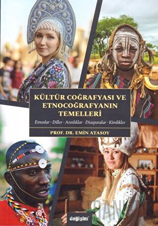 Kültür Coğrafyası ve Etnocoğrafyanın Temelleri Emin Atasoy