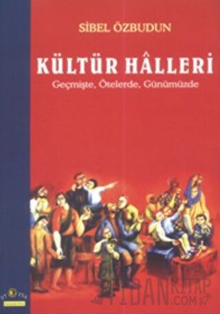 Kültür Halleri Geçmişte, Ötelerde, Günümüzde