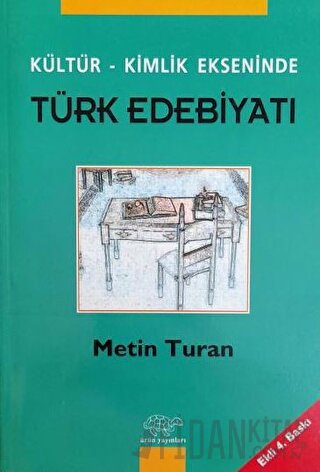 Kültür - Kimlik Ekseninde Türk Edebiyatı Metin Turan