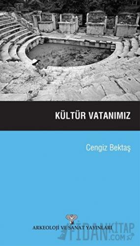 Kültür Vatanımız Cengiz Bektaş