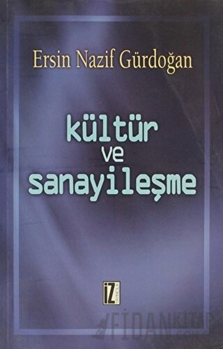 Kültür ve Sanayileşme Ersin Gürdoğan