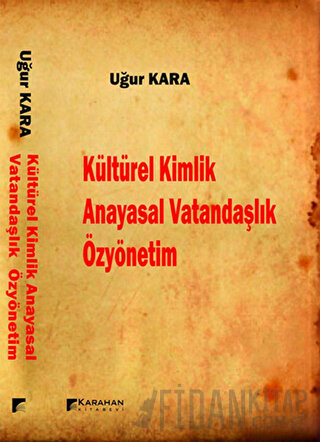 Kültürel Kimlik / Anayasal Vatandaşlık / Özyönetim