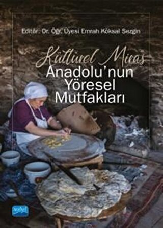 Kültürel Miras Anadolu'nun Yöresel Mutfakları Ahu Sezgin