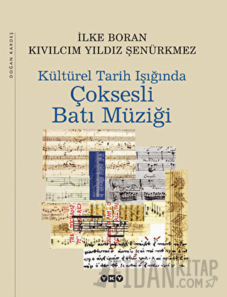 Kültürel Tarih Işığında Çok Sesli Batı Müziği İlke Boran