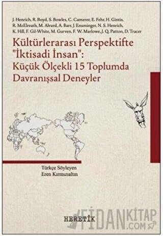 Kültürlerararası Perspektifte İktisadi İnsan: Küçük Ölçekli 15 Toplumda Davranışsal Deneyler