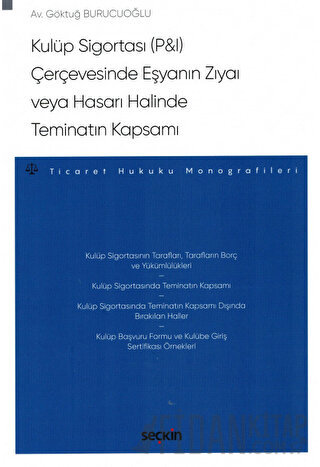 Kulüp Sigortası (P&I) Çerçevesinde Eşyanın Zıyaı veya Hasarı Halinde Teminatın Kapsamı