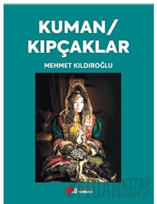 Kuman / Kıpçaklar Mehmet Kıldıroğlu