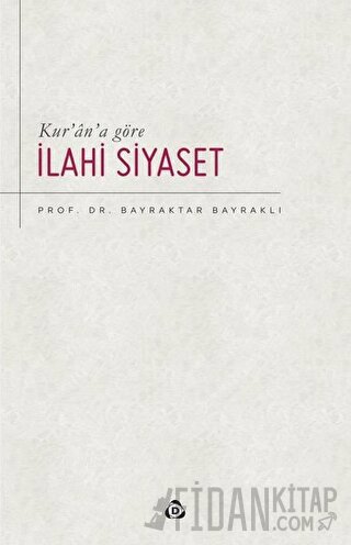 Kur’an’a Göre İlahi Siyaset