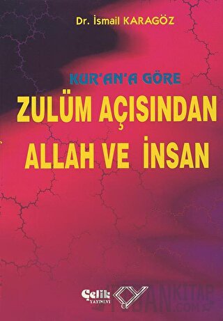 Kur’an’a Göre Zulüm Açısından Allah ve İnsan (1. Hamur) İsmail Karagöz