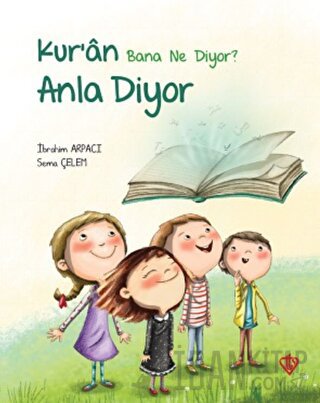 Kur’an Bana Ne Diyor? Anla Diyor (Ciltli) İbrahim Arpacı