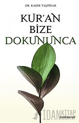 Kur’an Bize Dokununca