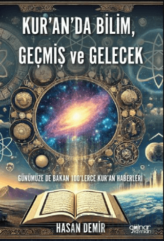 Kur’an’da Bilim, Geçmiş ve Gelecek Hasan Demir