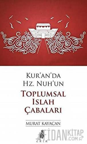 Kur’an’da Hz. Nuh’un Toplumsal Islak Çabaları