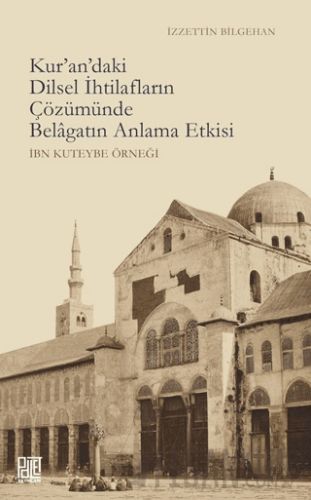 Kur’an’daki Dilsel İhtilafların Çözümünde Belagatın Anlama Etkisi İzze
