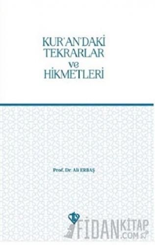 Kur’an’daki Tekrarlar ve Hikmetleri Ali Erbaş
