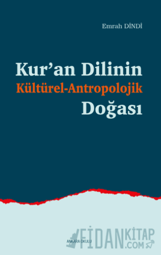 Kur’an Dilinin Kültürel-Antropolojik Doğası Emrah Dindi