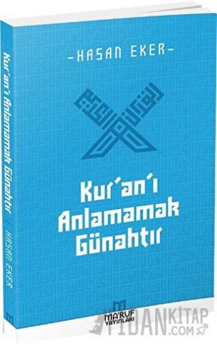 Kur'an'ı Anlamamak Günahtır