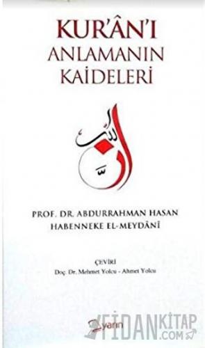 Kur’an’ı Anlamanın Kaideleri (Ciltli) Abdurrahman Hasan Habenneke El-M