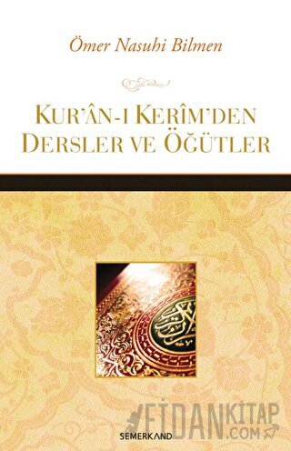 Kur’an-ı Kerim’den Dersler ve Öğütler Ömer Nasuhi Bilmen