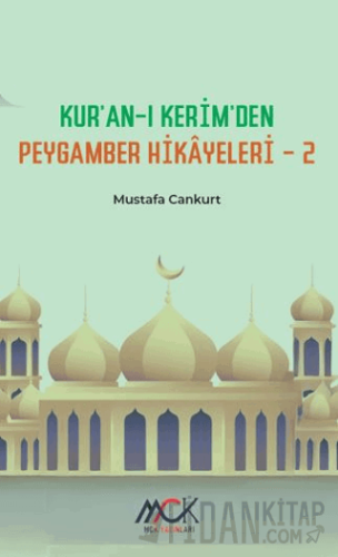 Kur’an-ı Kerim’den Peygamber Hikâyeleri 2 Mustafa Cankurt