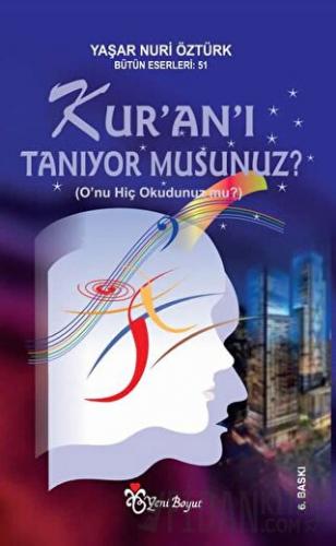 Kur’an’ı Tanıyor Musunuz? Yaşar Nuri Öztürk