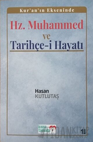 Kur’an’ın Ekseninde Hz. Muhammed ve Tarihçe-i Hayatı Hasan Kutlutaş