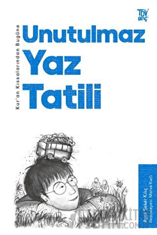 Kur’an Kıssalarından Bugüne Unutulmaz Yaz Tatili