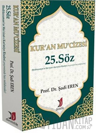 Kur`an Mu’cizesi - 25. Söz Şadi Eren