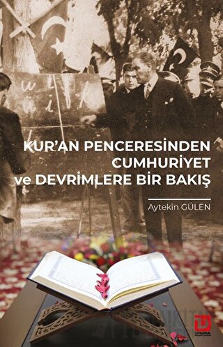 Kur’an Penceresinden Cumhuriyet ve Devrimlere Bir Bakış