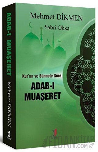 Kur’an ve Sünnete Göre Adab-ı Muaşeret Mehmet Dikmen