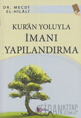 Kur’an Yoluyla İmanı Yapılandırma
