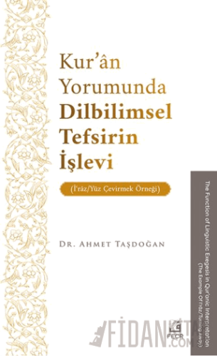 Kur’ân Yorumunda Dilbilimsel Tefsirin İşlevi (İʿrâz/Yüz Çevirmek Örneği)