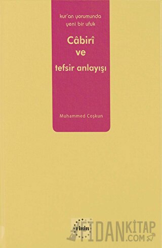 Kur’an Yorumunda Yeni Bir Ufuk: Cabiri ve Tefsir Anlayışı