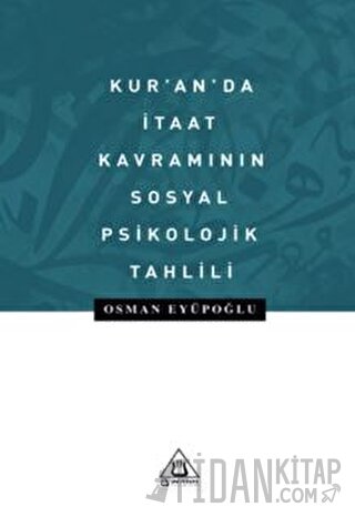 Kur’an'da İtaat Kavramının Sosyal Psikolojik Tahlili
