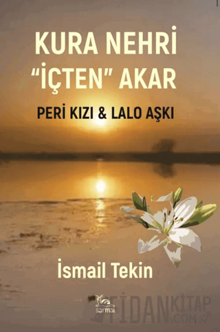 Kura Nehri İçten Akar