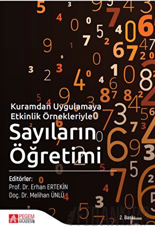Kuramdan Uygulamaya Etkinlik Örnekleriyle Sayıların Öğretimi