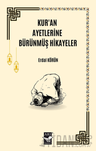 Kur'an Ayetlerine Bürünmüş Hikayeler