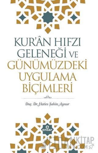 Kur'an Hıfzı Geleneği ve Günümüzdeki Uygulama Biçimleri